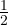 \frac{1}{2}