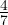 \frac{4}{7}